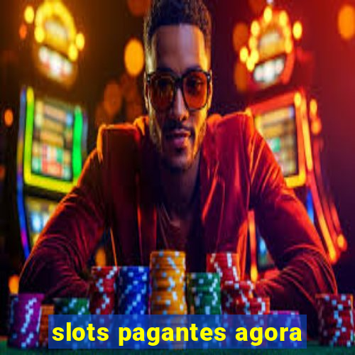 slots pagantes agora